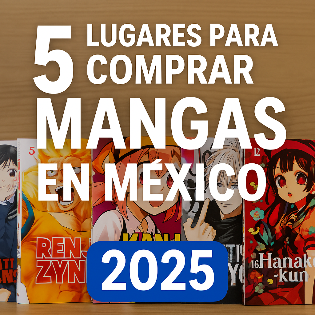 5 lugares para comprar mangas en México 2025