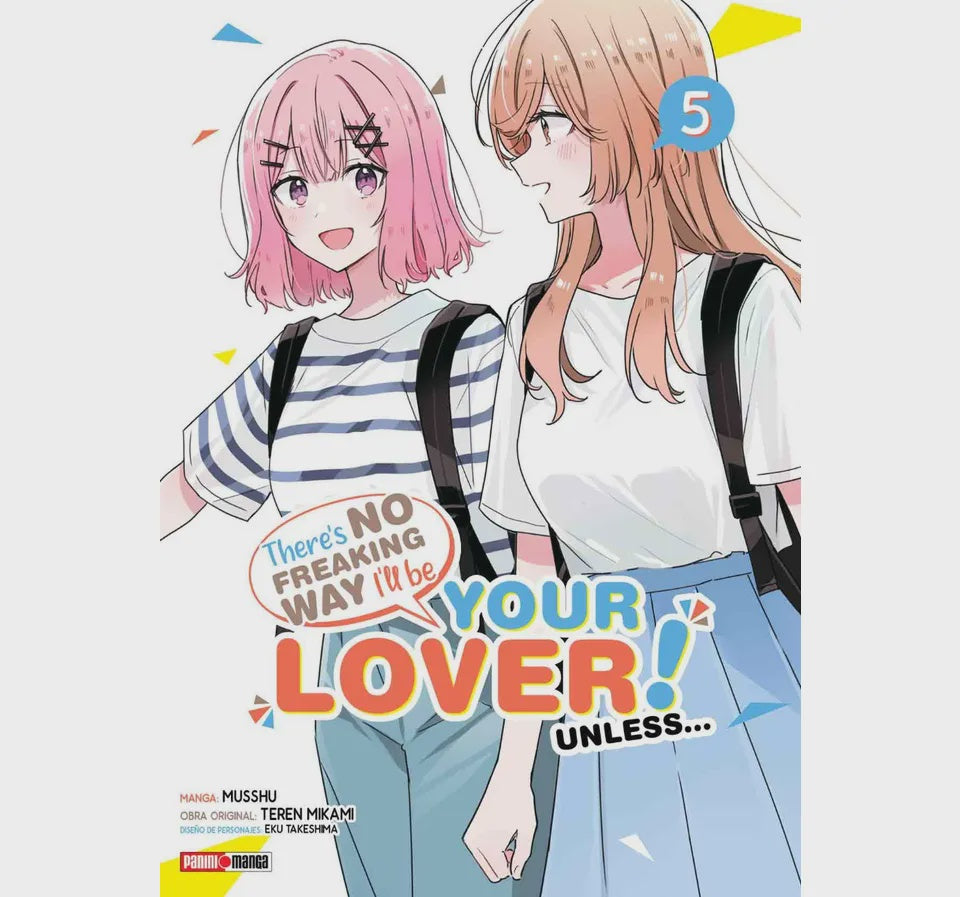 THERE´S NO FREAKING WAY I´LL BE YOUR LOVER! UNLESS/ WATASHI GA KOIBITO N.5-Mangas Panini-PANINI-Akibara Xpress