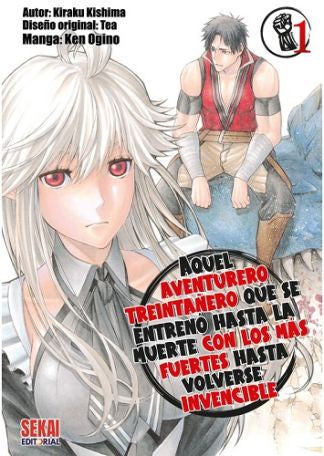 Aquel aventurero treintañero que se entrenó hasta la muerte con los más fuertes hasta volverse invencible nº1 EUROPA-Mangas Españoles-SEKAI-Akibara Xpress