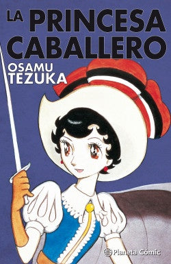 LA PRINCESA CABALLERO (INTEGRAL)-MANGAS NACIONALES-PLANETA COMIC MEXICO-Akibara Xpress