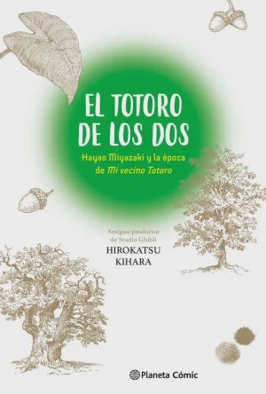 EL TOTORO DE LOS DOS: HAYAO MIYAZAKI Y "MI VECINO TOTORO"-MANGAS NACIONALES-PLANETA COMIC MEXICO-Akibara Xpress