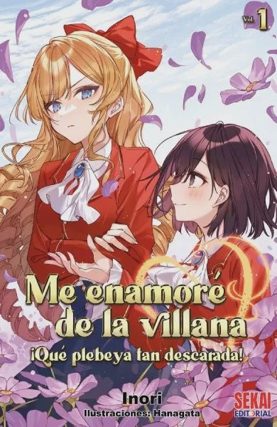 ME ENAMORE DE LA VILLANA: ¡QUE PLEBEYA TAN DESCARADA! 1 (NOVELA) EUROPA-Mangas Españoles-SEKAI-Akibara Xpress