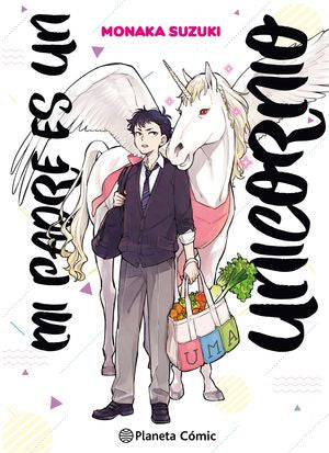 MI PADRE ES UN UNICORNIO N.1-MANGAS NACIONALES-PLANETA COMIC MEXICO-Akibara Xpress