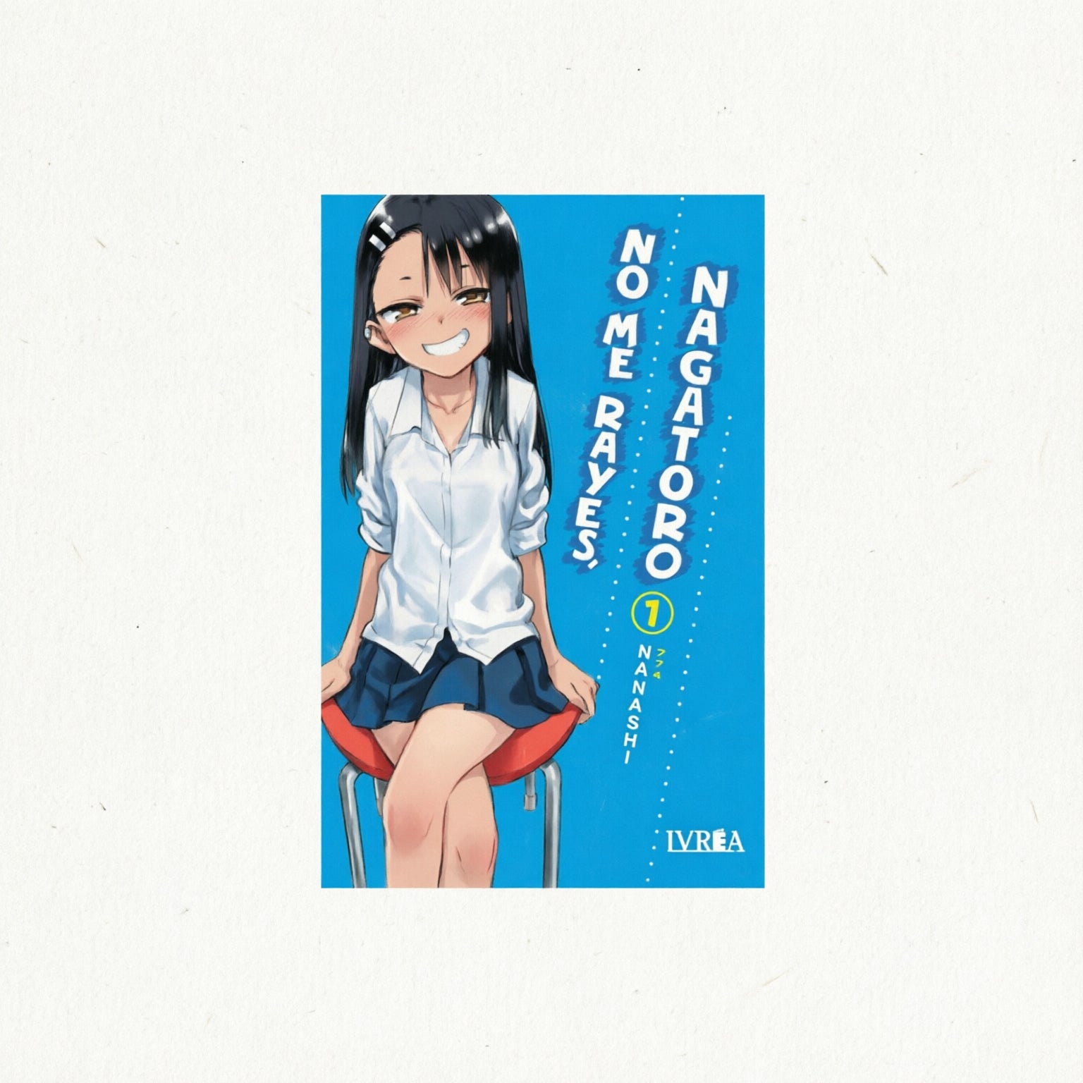 NO ME RAYES, NAGATORO N.1 EUROPA-Mangas Españoles-IVREA-Akibara Xpress