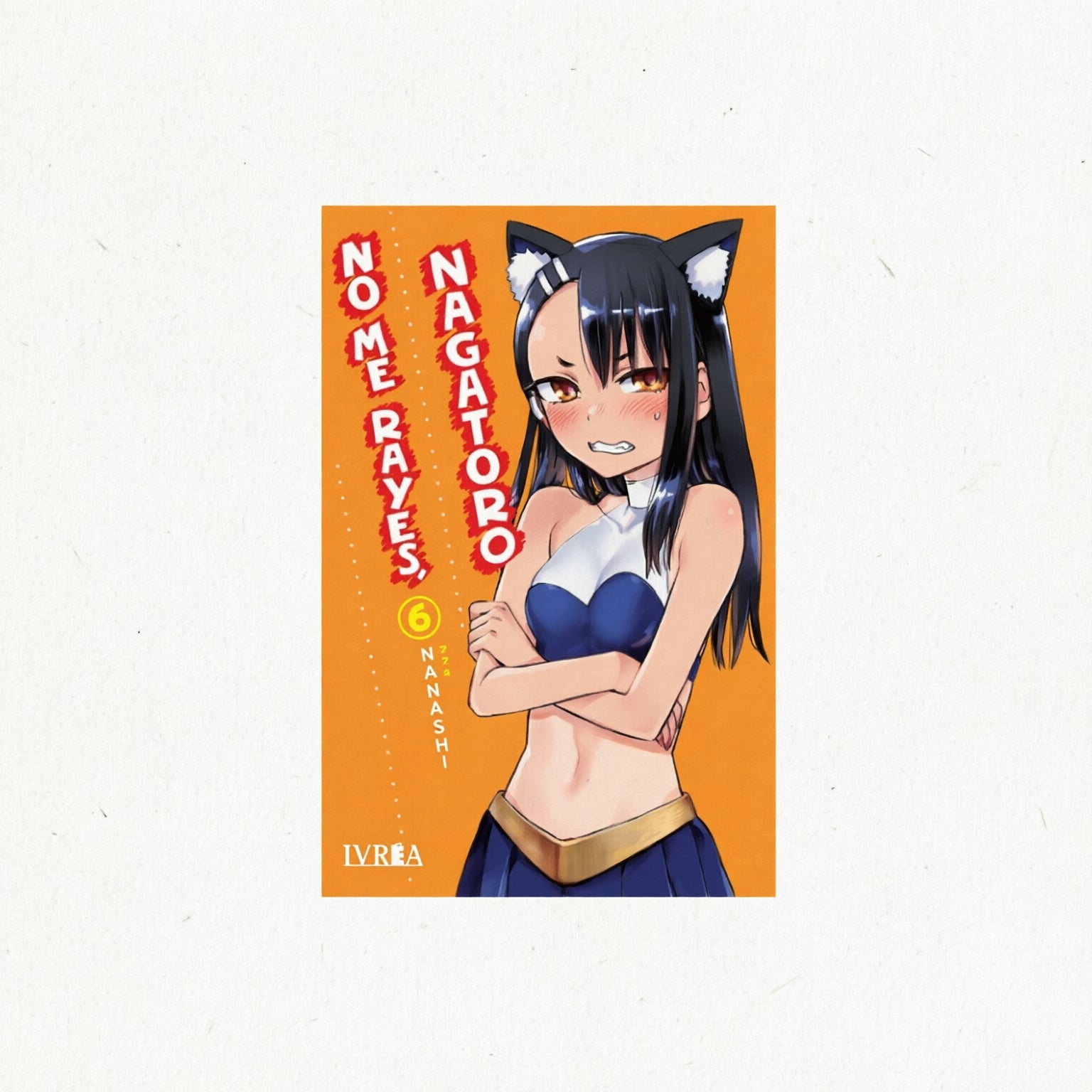 NO ME RAYES, NAGATORO N.6 EUROPA-Mangas Españoles-Mangas Espanoles-Akibara Xpress
