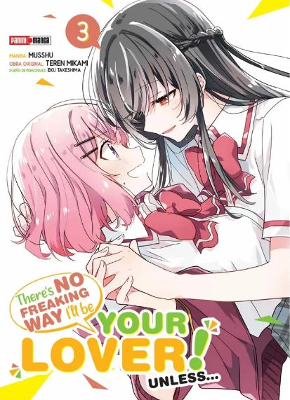 THERE´S NO FREAKING WAY I´LL BE YOUR LOVER! UNLESS…/ WATASHI GA KOIBITO N.3