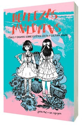 BELLEZAS MALDITAS (COMICS Y ENSAYOS SOBRE ESTETICA LOLITA Y CULTIRA KAWAI) EUROPA-Mangas Españoles-SAPRISTI -Akibara Xpress