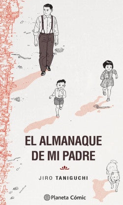 El almanaque de mi padre Trazado-MANGAS NACIONALES-PLANETA COMIC MEXICO-Akibara Xpress