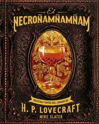 EL NECROÑAMÑAMÑAM. RECETAS Y RITOS DEL LEGADO DE H.P. LOVECRAFT EUROPA-Mangas Españoles-AKAL-Akibara Xpress
