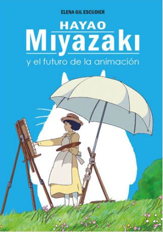 HAYAO MIYAZAKI Y EL FUTURO DE LA ANIMACIÓN EUROPA-Mangas Españoles-DOLMEN-Akibara Xpress