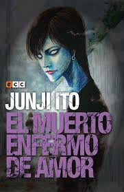 JUNJI ITO EL MUERTO ENFERMO DE AMOR EUROPA-Mangas Españoles-ECC-Akibara Xpress