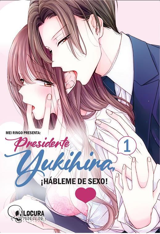 PRESIDENTE YUKIHIRA ¡HÁBLEME DE SEXO! – TOMO 1